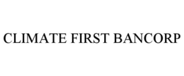 CLIMATE FIRST BANCORP