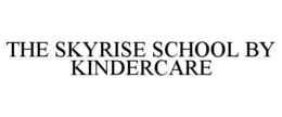 THE SKYRISE SCHOOL BY KINDERCARE