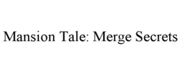 MANSION TALE: MERGE SECRETS