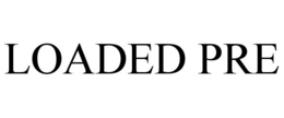 LOADED PRE