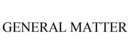 GENERAL MATTER