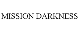 MISSION DARKNESS