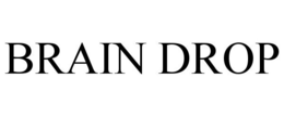 BRAIN DROP