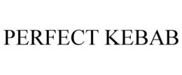 PERFECT KEBAB