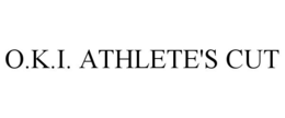 O.K.I. ATHLETE'S CUT