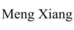 MENG XIANG