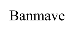 BANMAVE