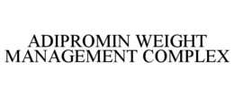 ADIPROMIN WEIGHT MANAGEMENT COMPLEX