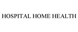 HOSPITAL HOME HEALTH