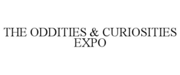 THE ODDITIES & CURIOSITIES EXPO