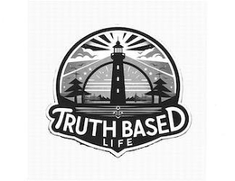 TRUTH BASED LIFE