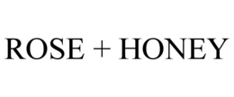 ROSE + HONEY