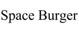 SPACE BURGER