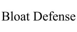 BLOAT DEFENSE