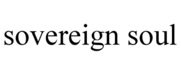 SOVEREIGN SOUL