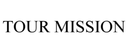 TOUR MISSION