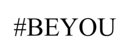 #BEYOU