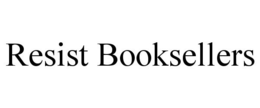 RESIST BOOKSELLERS