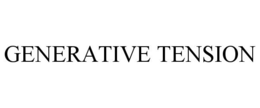 GENERATIVE TENSION