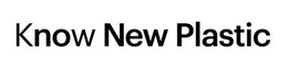 KNOW NEW PLASTIC
