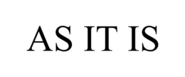 AS IT IS
