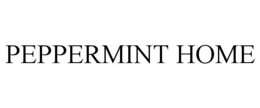 PEPPERMINT HOME