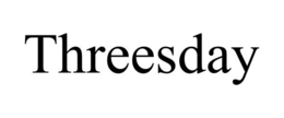 THREESDAY