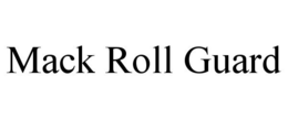 MACK ROLL GUARD
