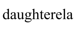 DAUGHTERELA