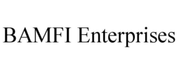 BAMFI ENTERPRISES