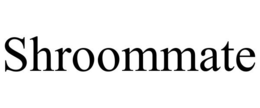 SHROOMMATE