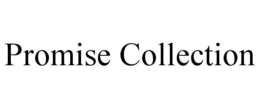 PROMISE COLLECTION