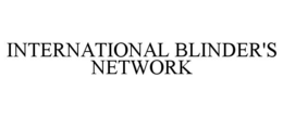 INTERNATIONAL BLINDER'S NETWORK