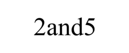 2AND5