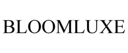 BLOOMLUXE