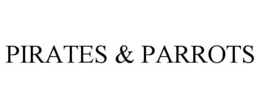 PIRATES & PARROTS