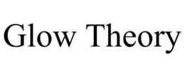 GLOW THEORY