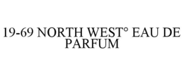 19-69 NORTH WEST° EAU DE PARFUM