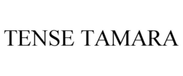 TENSE TAMARA