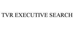 TVR EXECUTIVE SEARCH