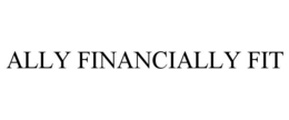 ALLY FINANCIALLY FIT