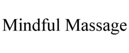 MINDFUL MASSAGE