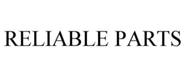 RELIABLE PARTS