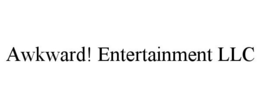 AWKWARD! ENTERTAINMENT LLC