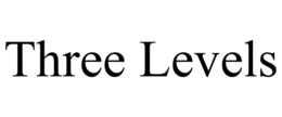 THREE LEVELS