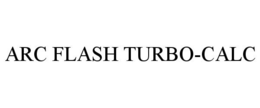 ARC FLASH TURBO-CALC