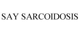 SAY SARCOIDOSIS