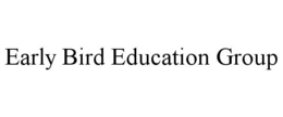 EARLY BIRD EDUCATION GROUP