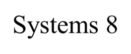 SYSTEMS 8