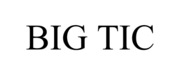 BIG TIC